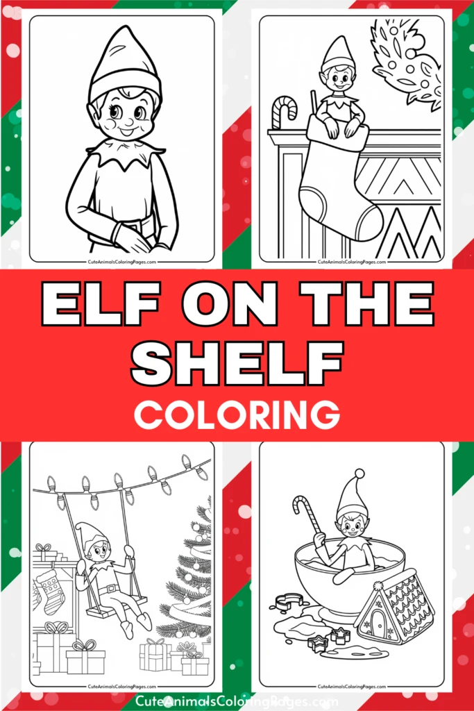 Coloring pages featuring "Elf on the Shelf" illustrations, including an elf character, holiday decorations, and festive scenes, perfect for kids to engage in creative activities during the Christmas season.