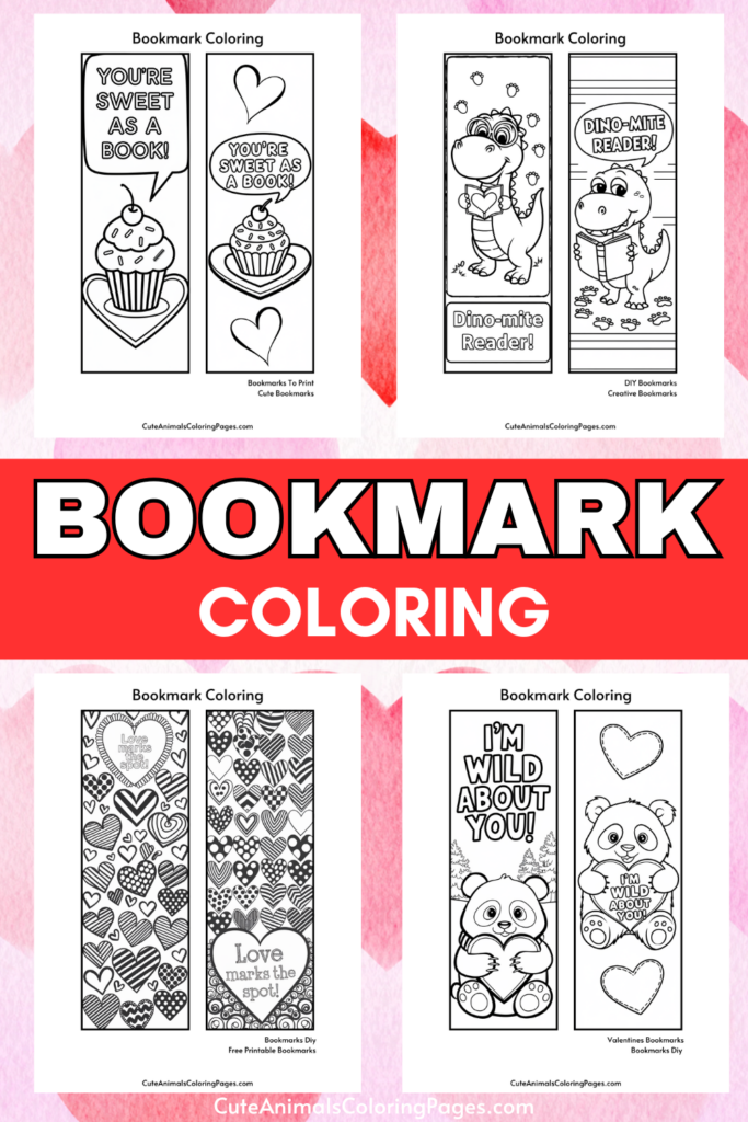 Coloring bookmarks with various designs and quotes like "You're Sweet as a Book" and "I'm Wild About You!" featuring cupcakes, dinosaurs, and pandas.