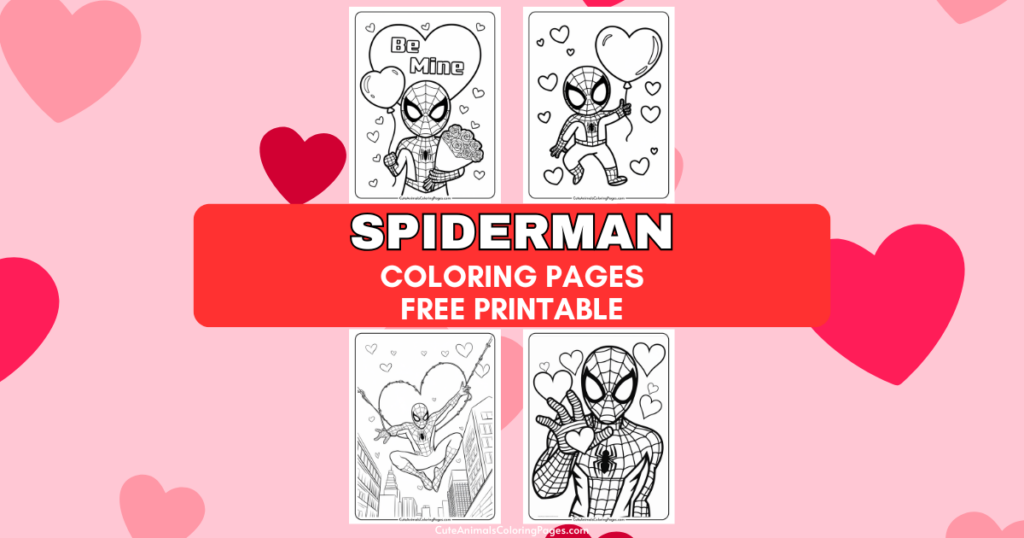 Spiderman coloring pages with heart-themed designs, featuring messages like "Be Mine," labeled as free printables on a pink background with hearts.