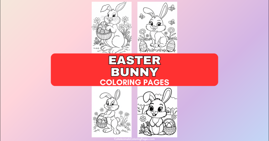 "Easter Bunny Coloring Pages" text on a red banner with four illustrated bunny coloring pages in the background.