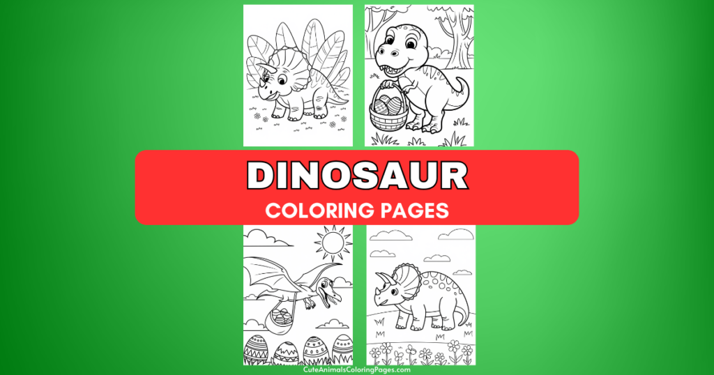 "Dinosaur coloring pages poster with four cartoon dinosaur illustrations on a green background."