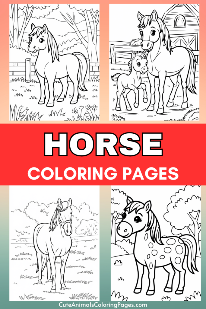 "Four illustrated horse coloring pages with outlines of different horse scenes, featuring a filly, mare with foal, adult horse, and a cartoonish spotted horse."