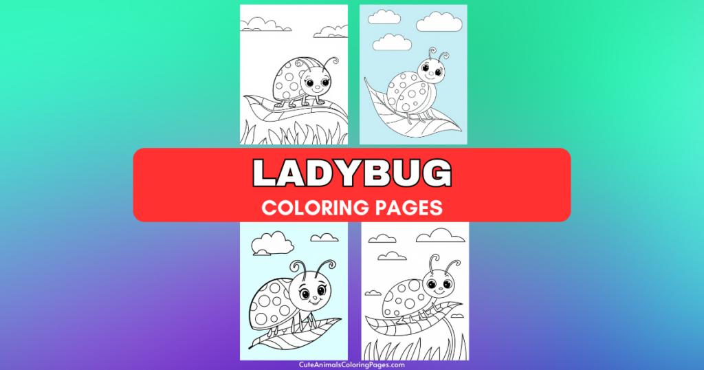 Ladybug coloring pages with illustrations of ladybugs on leaves, surrounded by clouds, with a gradient blue and green background and a red banner saying "Ladybug Coloring Pages."